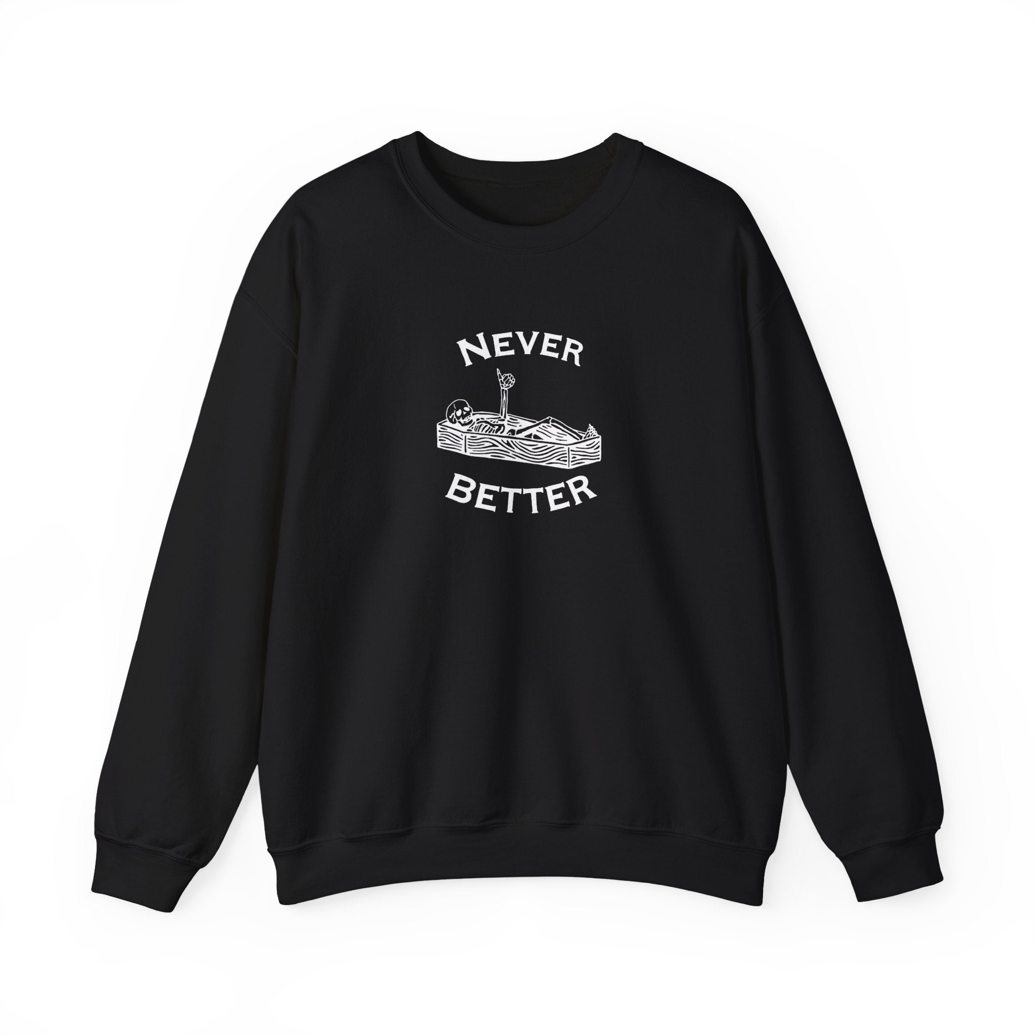 "Never Better" Vintage Sweatshirt